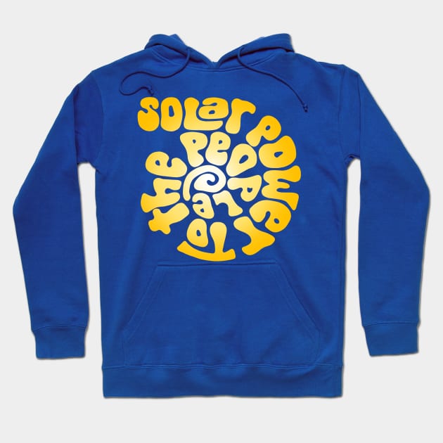 Solar Power to the People Word Art Hoodie by Slightly Unhinged